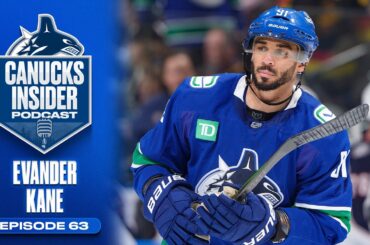 Evander Kane’s Road to 1000 NHL Games | Canucks Insider Podcast Episode 63