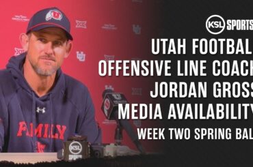 Utah Football Offensive Line Coach Jordan Gross Media Availability