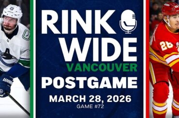 RINK WIDE POST-GAME: Vancouver Canucks at Calgary Flames | Game #72  - Mar. 28, 2026