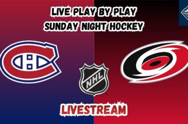 Montreal Canadiens at Carolina Hurricanes | Sunday Night Hockey | LIVESTREAM