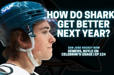 How Can Sharks Improve Next Year? | Demers, Boyle on Celebrini & Burnout | EP 124