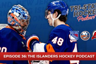 Episode 36: Islanders Hockey Podcast | Tri-State Hockey Podcast