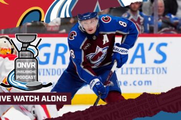 DNVR Avalanche Watchalong | Colorado Avalanche at Calgary Flames