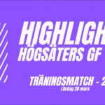 Highlights, Högsäter - TFK (Tr.match 260328)