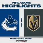 NHL Highlights | Canucks vs. Golden Knights - March 30, 2026