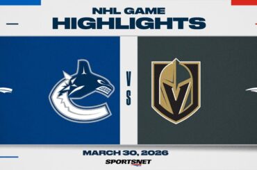 NHL Highlights | Canucks vs. Golden Knights - March 30, 2026