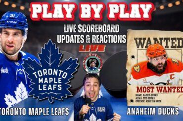🏒 LIVE: Toronto Maple Leafs vs Anaheim Ducks NHL Play by Play & Reactions!