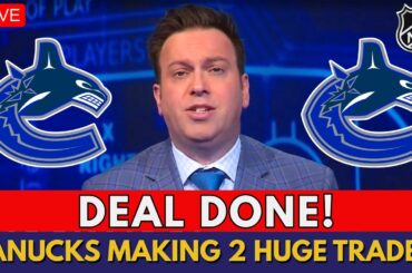 CONFIRMED NOW! CANUCKS MAKING 2 BIG TRADES IN THE NHL! NEW CENTER GOING TO VANCOUVER! CANUCKS NEWS
