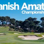 Spanish Amateur Championship 2026 | Tournament Vlog