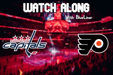 Washington Capitals vs Philadelphia Flyers | Live Commentary!