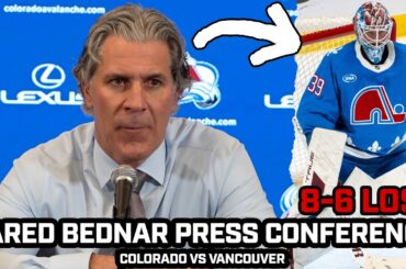 Jared Bednar PISSED & Says There's NO Positives & NO Concern on Playoff Goalie After 8-6 LOSS vs VAN