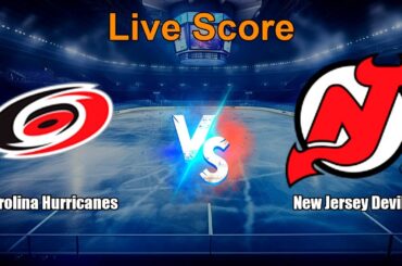 Carolina Hurricanes vs New Jersey Devils Live Score - USA NHL