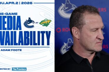 Adam Foote Pre-Game Media | Canucks at Wild (Apr 2, 2026)