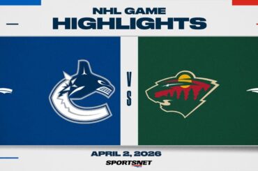 NHL Highlights I Canucks vs. Wild - April 2, 2026