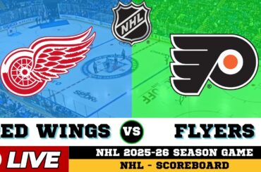 🔴LIVE : Detroit Red Wings Vs Philadelphia Flyers | NHL 2026 | NHL Live SCOREBOARD