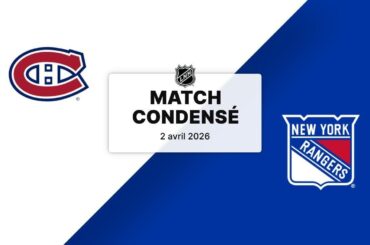 Match condensé : Canadiens @ Rangers 2/4/2026 (75/82) (44-21-10)