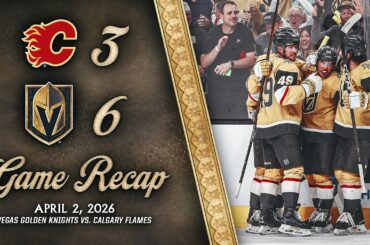 HIGHLIGHTS | Vegas Golden Knights 6, Calgary Flames 3 | April 2, 2026