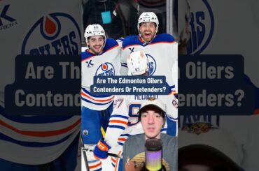 Are The Edmonton Oilers Contenders or Pretenders?