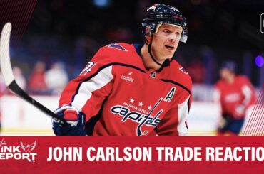 Instant reactions to Capitals trading John Carlson to Ducks | Caps Rink Report