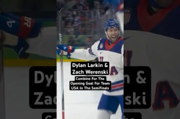 Dylan Larkin & Zach Werenski Combine For The Opening Goal For Team USA In The Semifinals
