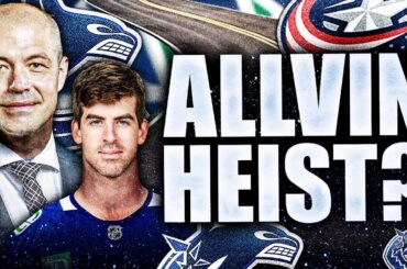 THIS PATRIK ALLVIN TRADE WAS AN UNDERRATED HEIST FOR THE CANUCKS… OR WAS IT? (Blue Jackets, Garland)