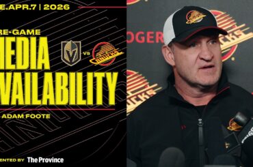 Adam Foote Pre-Game Media | Vancouver Canucks vs. Vegas Golden Knights (Apr 7, 2026)