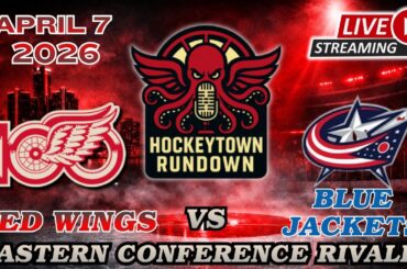 DETROIT RED WINGS VS COLUMBUS BLUE JACKETS LIVESTREAM! 4-7-26