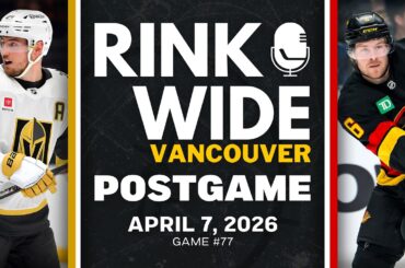 RINK WIDE POST-GAME: Vancouver Canucks vs Vegas Golden Knights | Game #77  - Apr. 7, 2026