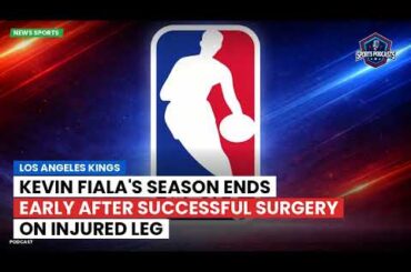 Los Angeles Kings : Kevin Fiala's Season Ends Early After Successful Surgery on Injured Leg