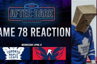 Toronto Maple Leafs vs Washington Capitals Postgame Show | Game 78 | TLN After Dark
