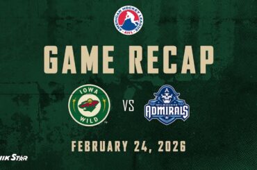 Iowa Wild vs Milwaukee Admirals Game Highlights | 2.24.2026