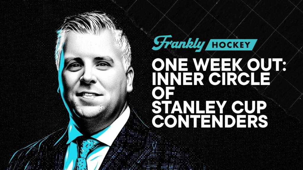 One Week Out: Inner Circle of Stanley Cup contenders | Frankly Hockey