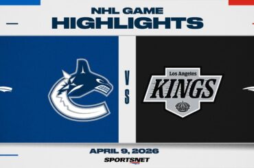 NHL Highlights | Canucks vs. Kings - April 9, 2026