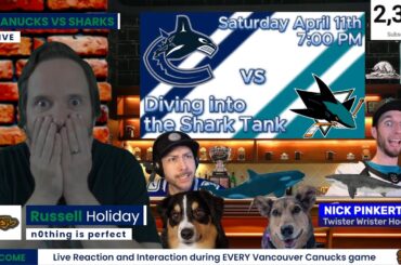Canucks vs Sharks | Live Play by Play, Reaction and Interaction | Diving into the Shark Tank