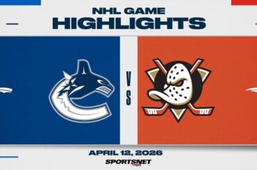 NHL Highlights | Canucks vs. Ducks - April 12, 2026