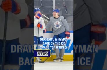Leon Draisaitl and Zach Hyman join the team for morning skate. Howard slots in to the top 6 tonight!