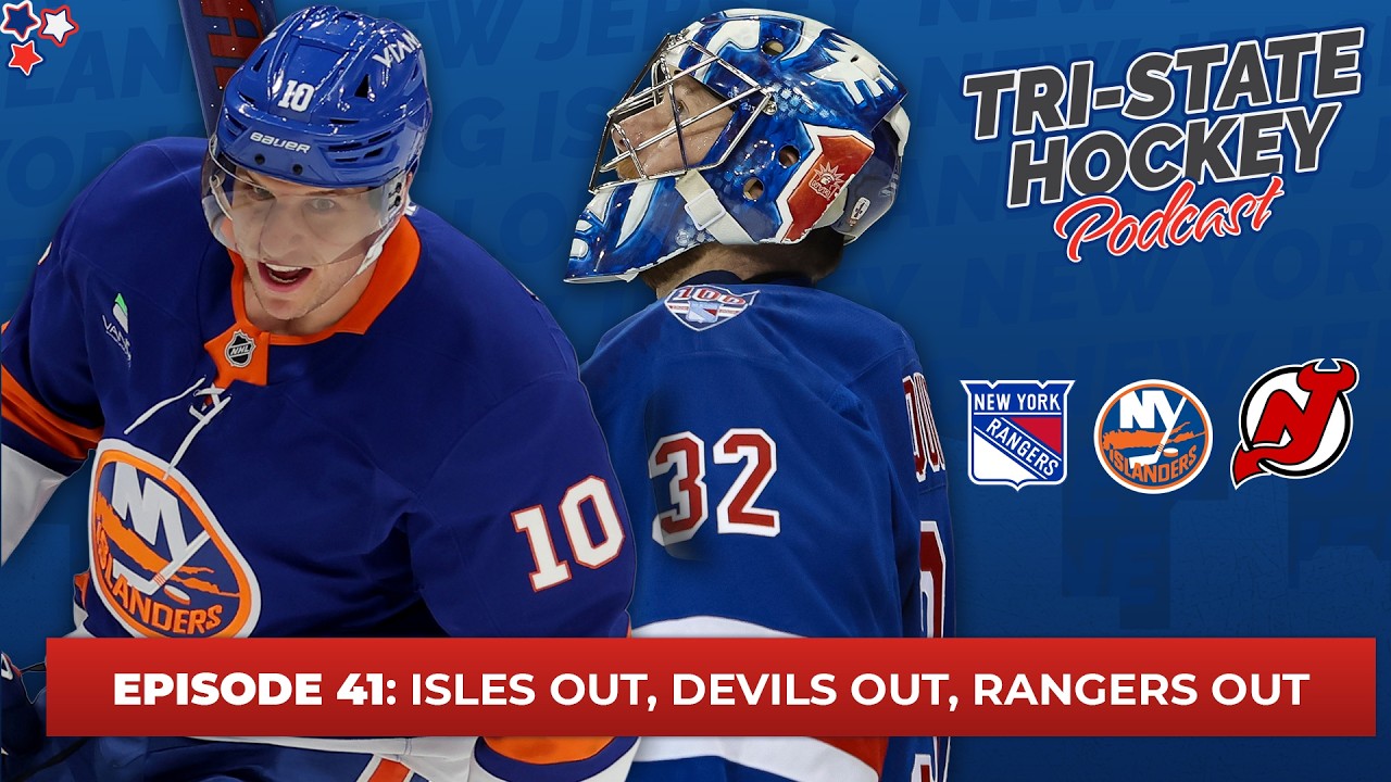 Episode 41: Isles Out, Devils Out, Rangers Out | Tri-State Hockey Podcast