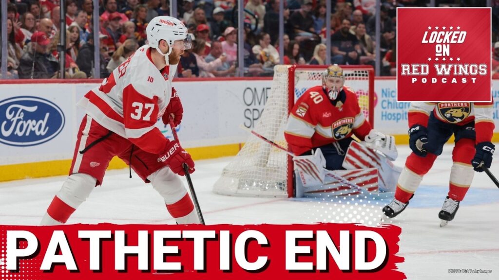A pathetic end to a pathetic end: Red Wings embarassed one final time in blowout loss to Panthers