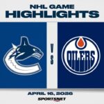 NHL Highlights | Canucks vs. Oilers - April 16, 2026