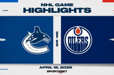 NHL Highlights | Canucks vs. Oilers - April 16, 2026