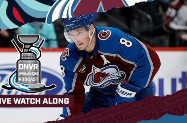 DNVR Avalanche Watchalong | Colorado Avalanche vs Seattle Kraken