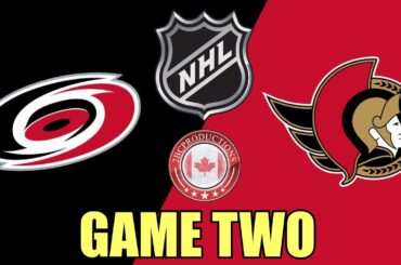 Ottawa Senators vs Carolina Hurricanes Game Two w/Johnny