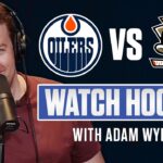 Anaheim Ducks vs Edmonton Oilers GAME 1 LIVE w/ Adam Wylde