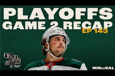 Wild on 7th- Episode #143 Game 2 Recap MIN at DAL