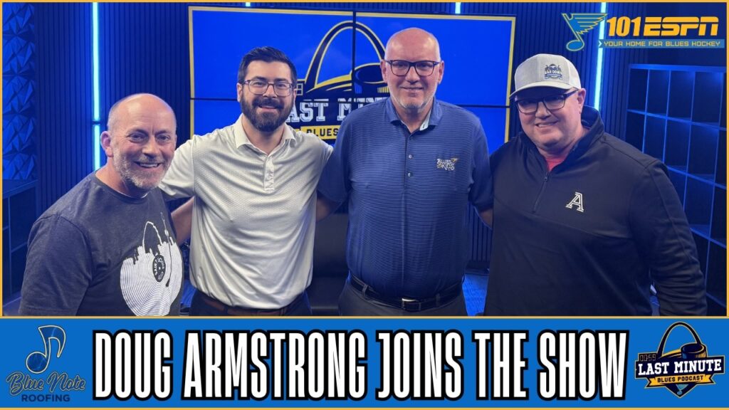 Blues President of Hockey Operations, Doug Armstrong, Joins The Show | Last Minute Blues Podcast