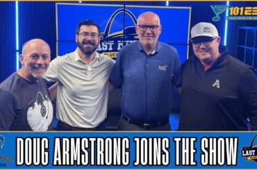 Blues President of Hockey Operations, Doug Armstrong, Joins The Show | Last Minute Blues Podcast