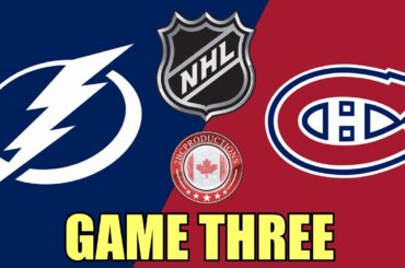 Montreal Canadiens vs Tampa Bay Lightning Game Three w/Johnny