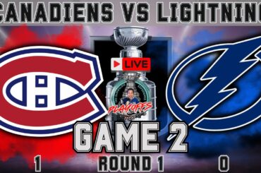 Montreal Canadiens vs Tampa Bay Lightning LIVE NHL Stanley Cup Playoffs Game 2 Play by Play!