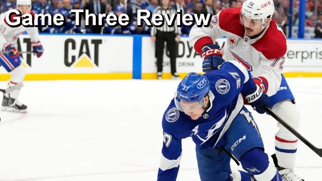 Game Three Review: Lightning vs Canadiens