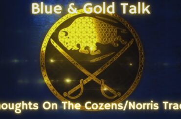 Blue & Gold Talk - Thoughts On The Cozens/Norris Trade
